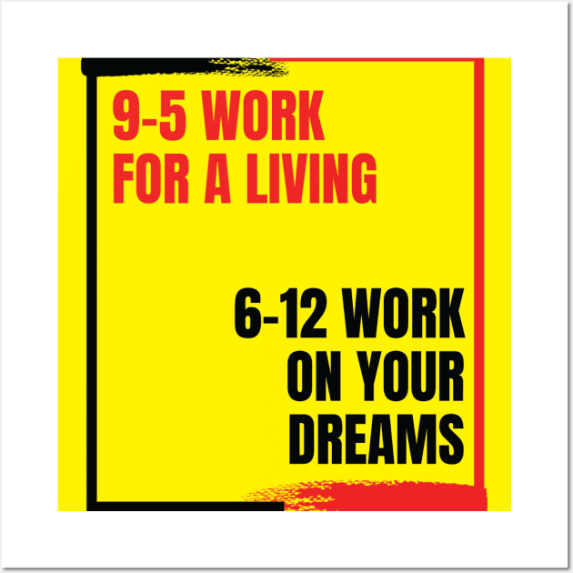 Keep working on your dreams Wall Art by ChilledTaho Visuals